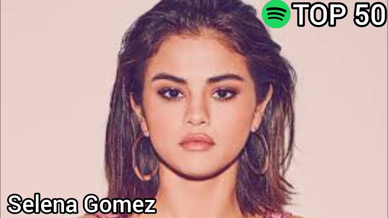 Top 50 Selena Gomez Most Streamed Songs On Spotify YouTube top-50-selena-gomez-most-streamed-songs-on-spotify-youtube