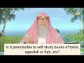 Is it permissible to self study books of tafseer aqeedah fiqh etc  assim al hakeem