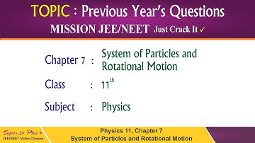 Physics Class-11 | Chapter 7 System of Particles and Rotational Motion Part-12 | JEE/NEET