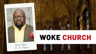 Woke Church | Dr. Eric Mason