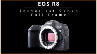Why Is the EOS R8 My Top Pick?
