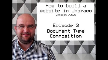 S02 E03 How to build a website in Umbraco version 7.6.5 - Document Type Compositions