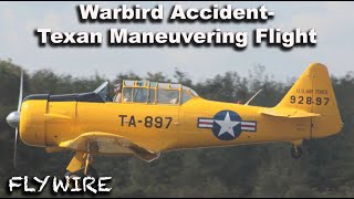 Warbird Accident  T-6G Texan Maneuvering Flight