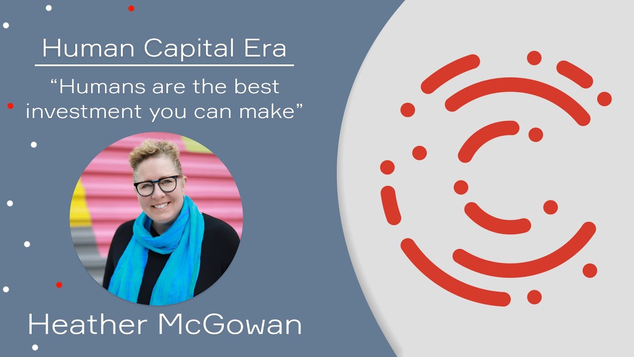 Catalyst Constellations Thought Leader Series - Heather McGowan: Human Capital Era