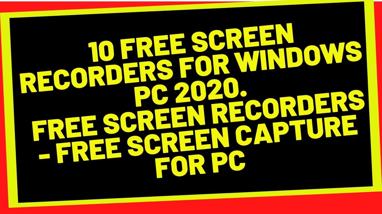 10 Free Screen Recorders For Windows PC 2020. { Free Screen Recorders