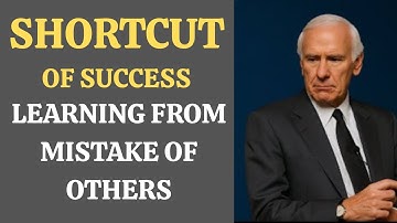 The ONLY Shortcut for Success Learning from the Mistake of Others - JIM ROHN