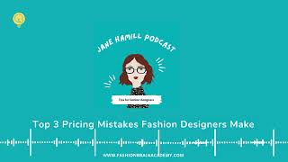 Top 3 Pricing Mistakes Fashion Designers Make