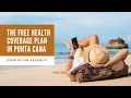 The Free Health Coverage Plan in Punta Cana- Dominican Republic