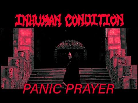 Inhuman Condition - Panic Prayer official video