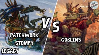 Patchwork Stompy VS Goblins [MTG Legacy]