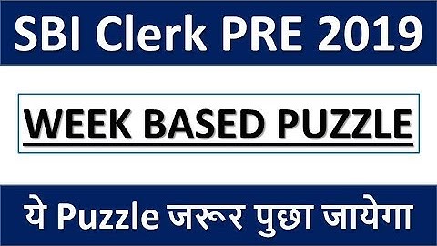 SBI CLERK PRE 2019 WEEK BASED PUZZLE || Try To Solve It In 3 Mins