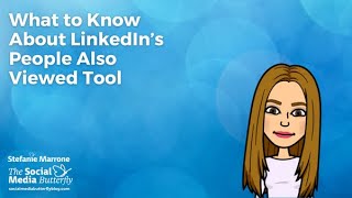 What to know about LinkedIn’s People Also Viewed tool