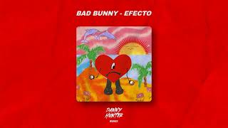 Bad Bunny - Efecto Danny Hunter Remix Tech House
