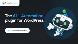 Uncanny Automator: The AI + Automation Plugin for WordPress