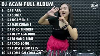 DJ ACAN FULL ALBUM | VIRAL | BEST ALBUM