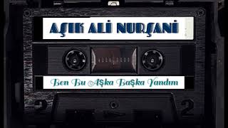 Aşık Ali Nurşani - Aşka Yandım #aşkayandım Resimi