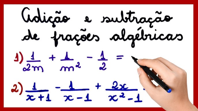 Simplificação de Frações Algébricas – Matemática