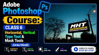 Adobe Photoshop Course: Class 6 - Horizontal, Vertical Type Tool & Mask Tools (Urdu/Hindi)