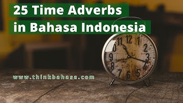 Learn Indonesian Adverbs of Time | Learn Basic Indonesian