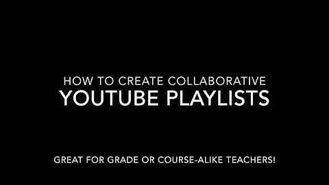 Collaborative Playlists on Youtube