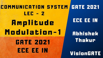 GATE 2021 | Communication System | Amplitude Modulation - 1 | Lec-2 | Abhishek Thakur
