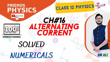 NUMERICALS | CHAPTER 16 | ALTERNATING CURRENT | CLASS 12 PHYSICS | 100% UNDERSTANDING