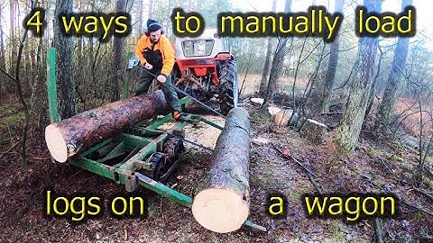 4 different ways to manually load logs on a wagon  - by yourself, using new and old school technics.