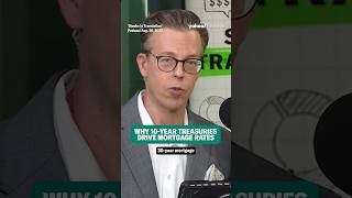 Why 10-Year Treasuries Drive Mortgage Rates.