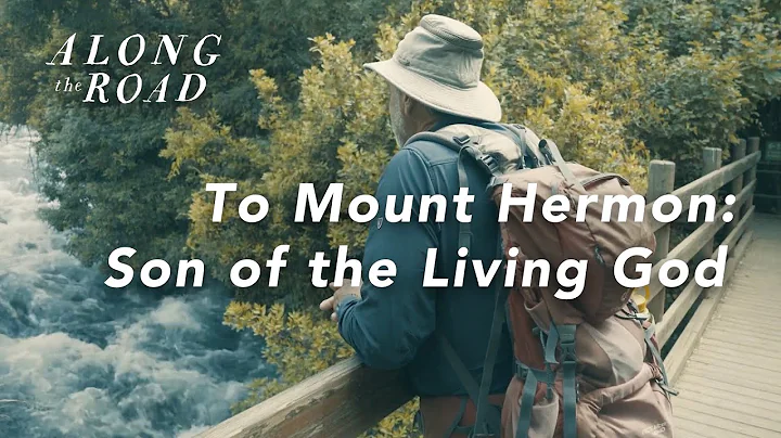 To Mount Hermon - Son of the Living God | Episode ...