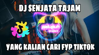 DJ SOUND SENJATA TAJAM VIRAL TIKTOK TERBARU 2021 _ DJ YANG KALIAN CARI FYP TIKTOK