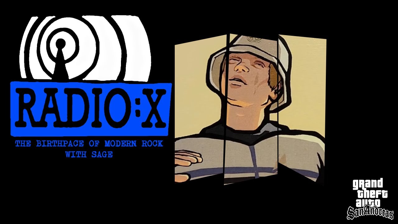 Radio X Grand Theft Auto San Andreas Full Uncut Station With 