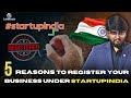Top 5 Reasons Your Business Should Registered Under Startup India Scheme #startupindia #businesstips