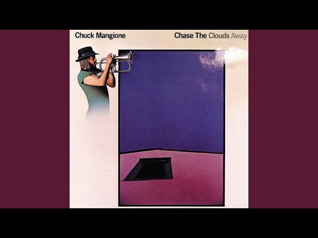 Chuck Mangione - Chase the Clouds Away