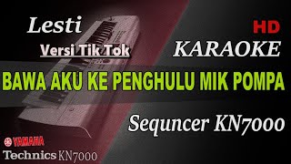 LESTI - BAWA AKU KE PENGHULU REMIK POMPA TIKTOK || KARAOKE KN7000