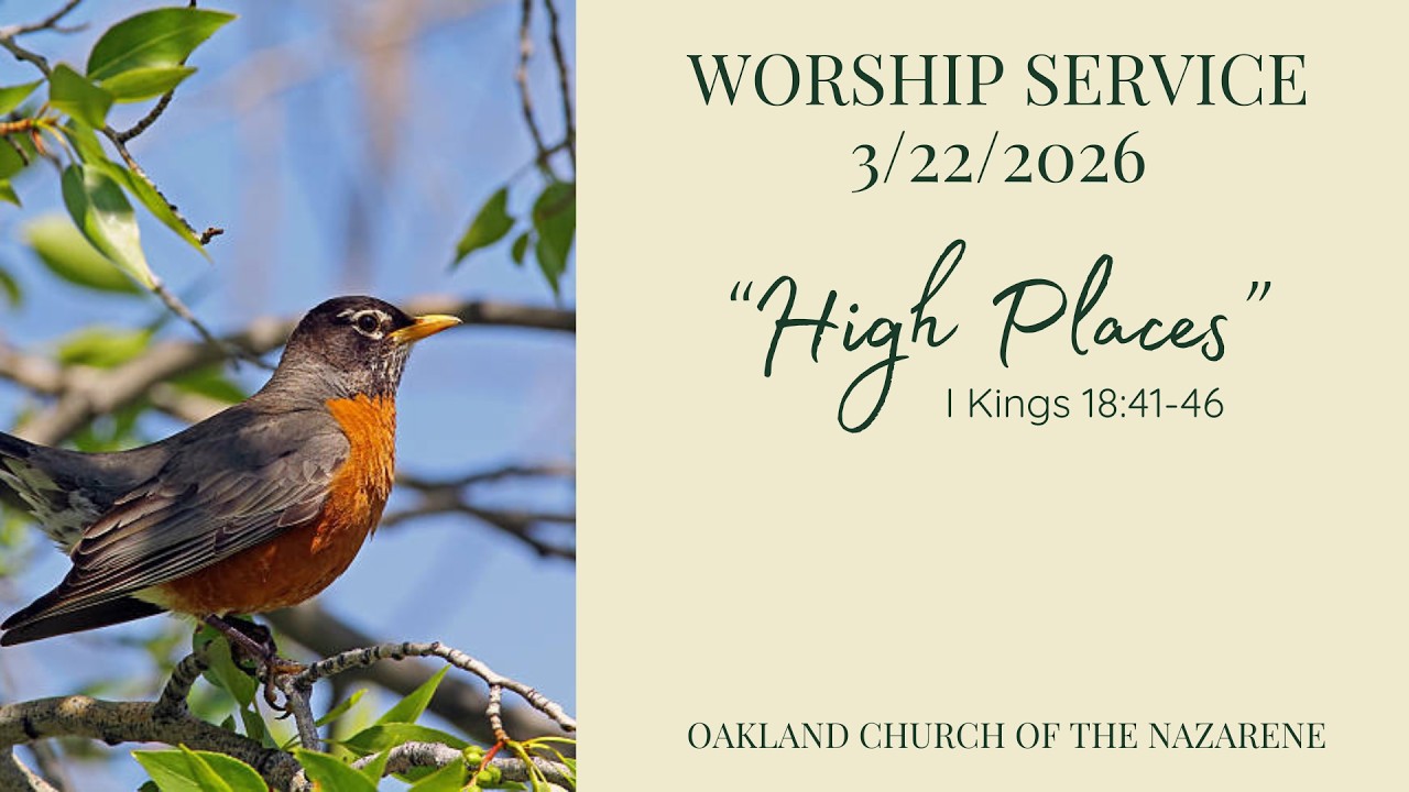 High Places - I Kings 18:41-46 | Oakland Church of the Nazarene | March 22, 2026