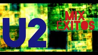 U2 - MIX GRANDES ÉXITOS [AUDIO HQ]