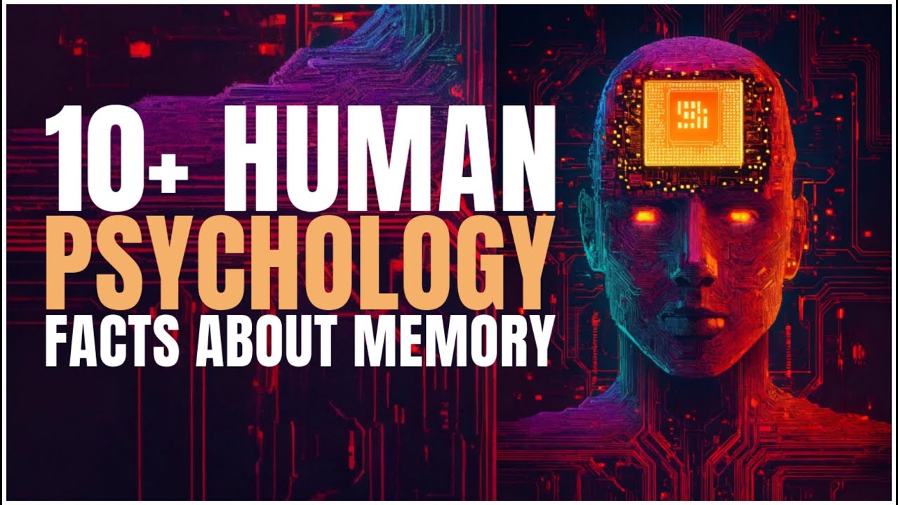 10+ Human Psychology Facts about Memory You Need to Know - YouTube