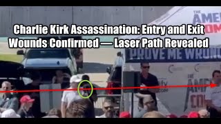 Charlie Kirk Assassination: Entry and Exit Wounds Confirmed — Laser Path Revealed
