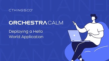 Orchestra CALM: Deploying a Hello World App