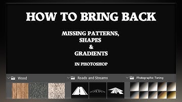 How to Bring Back Missing Patterns, Shapes and Gradients in Adobe Photoshop.