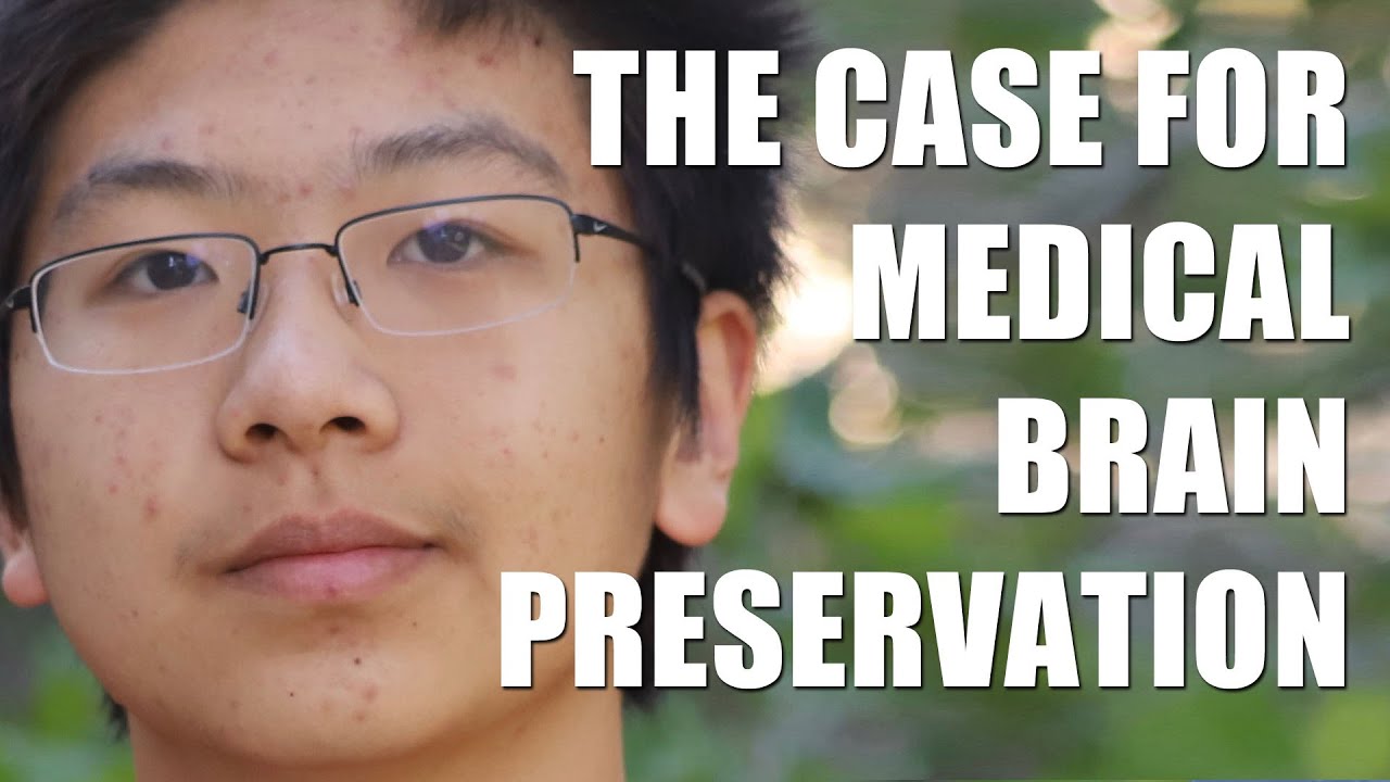 The Case for Medical Brain Preservation - Advocacy by Max Li