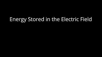 Energy stored in Electric field