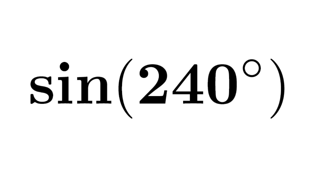 Sin240 Sin 240 Sine Of 240 Degree Second Method YouTube Sin240 Sin 240 Sine Of 240 Degree Second Method YouTube