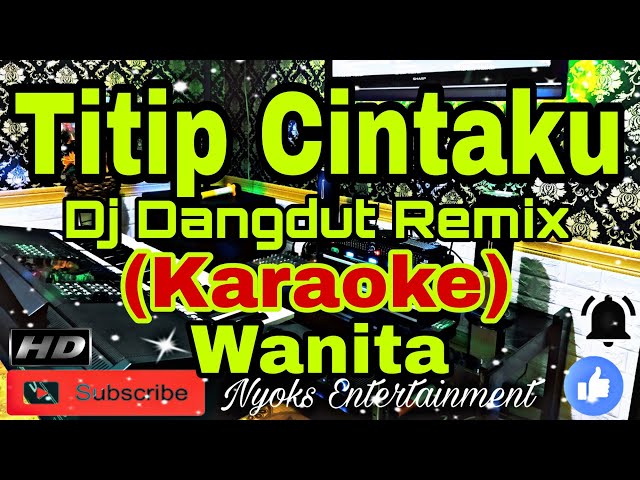 TITIP CINTAKU - Ona Sutra (KARAOKE) Dangdut Remix Dj || Nada Wanita class=