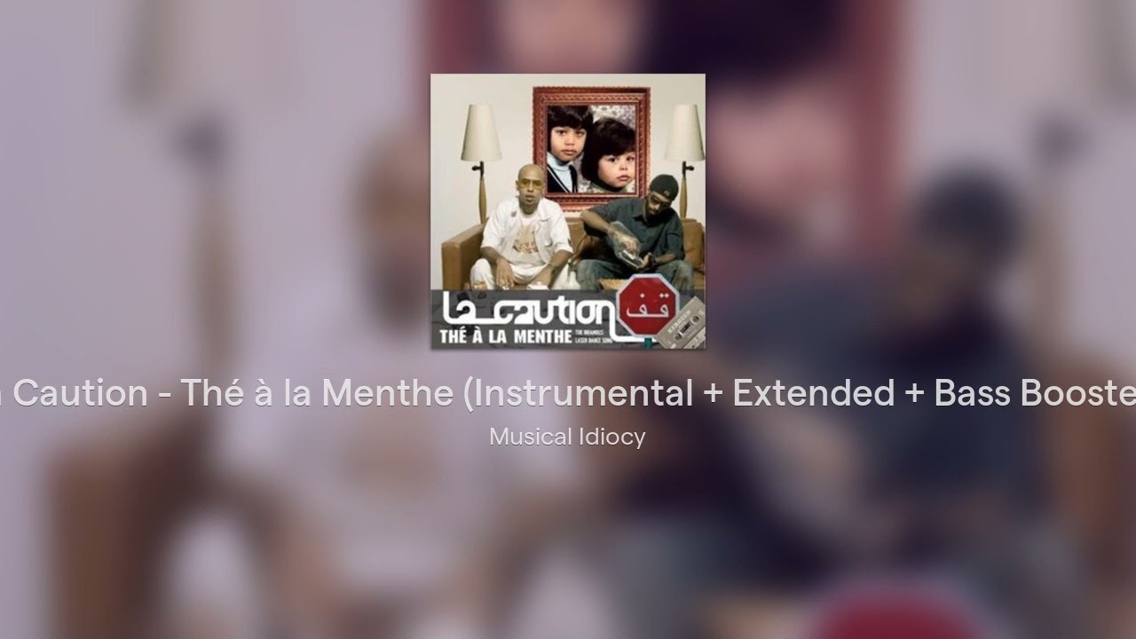 La Caution - Thé à la Menthe (Instrumental + Extended + Bass Boosted)