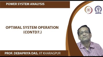 Lecture 44 : Optimal system operation (Contd.)