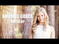 Amazing Grace (My Chains Are Gone) MASHUP - Cover by Lyza Bull