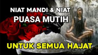 Mantra Niat Mandi Dan Niat Puasa Mutih Untuk Semua Hajat