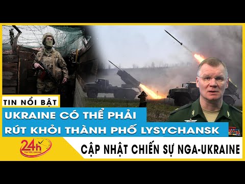 Cập nhật Nga tấn công Ukraine trưa 24/6: Nghị viện châu Âu cấp quy chế ứng cử viên EU cho Ukraine