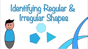 Identifying Regular & Irregular Shapes!